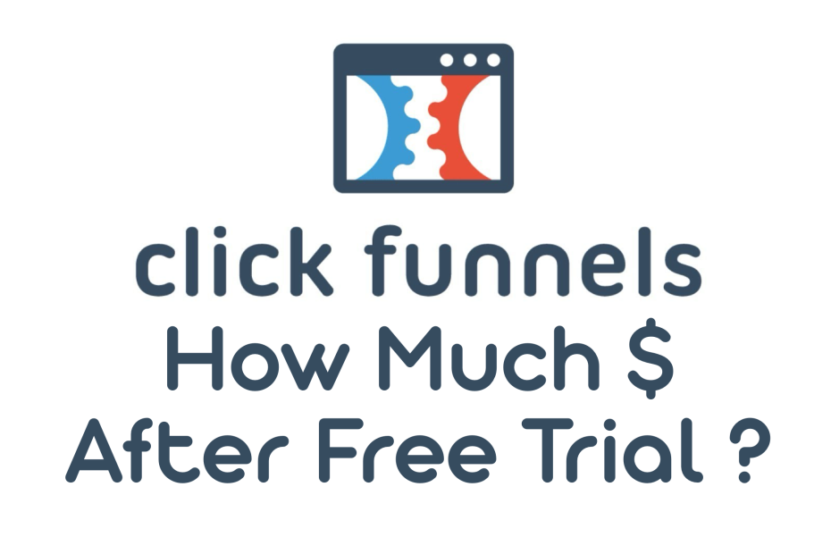 How Much is ClickFunnels After the Free Trial ?