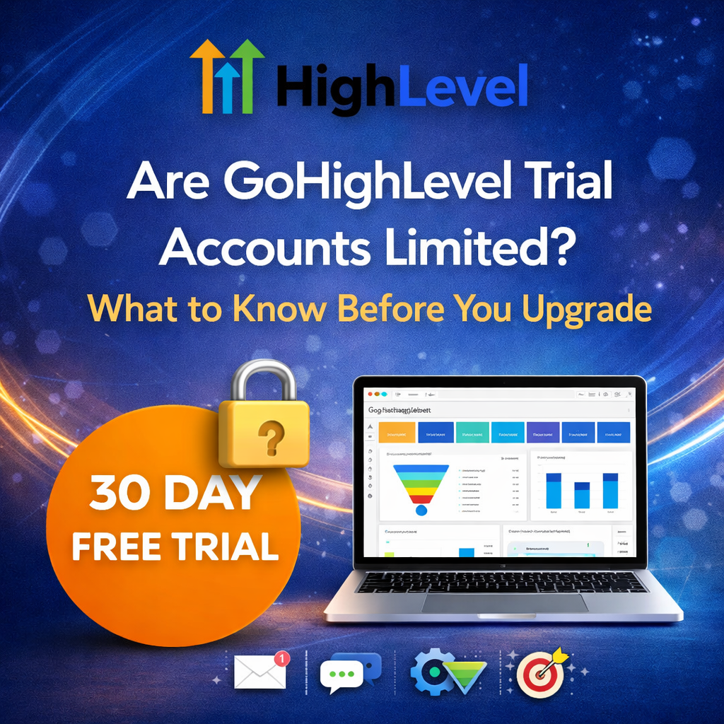 Are GoHighLevel Trial Accounts Limited ?