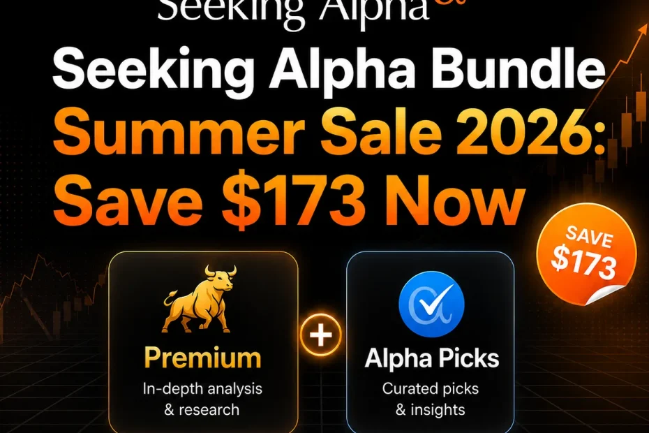 Seeking Alpha Summer Sale 2026 — Premium plus Alpha Picks bundle at $545, save $173